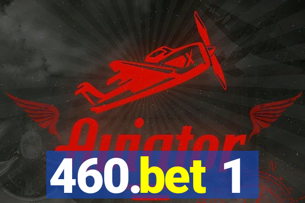 460.bet 1